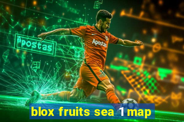 blox fruits sea 1 map