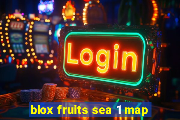 blox fruits sea 1 map