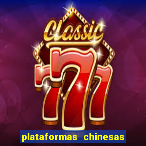 plataformas chinesas de apostas