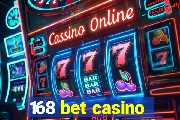 168 bet casino