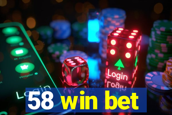 58 win bet