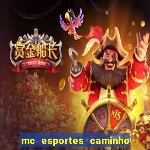 mc esportes caminho da sorte