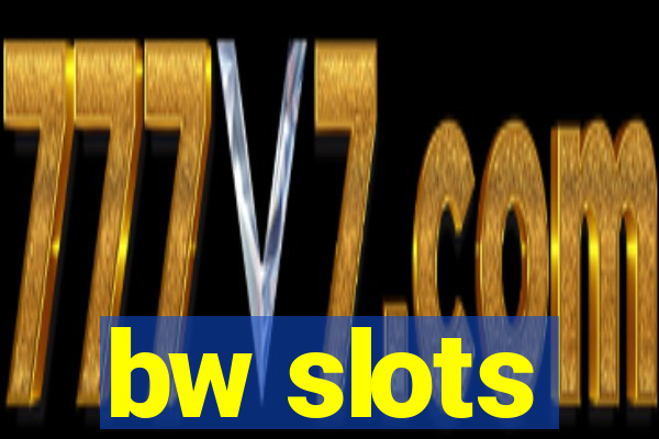 bw slots