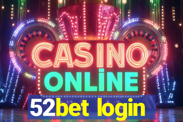 52bet login