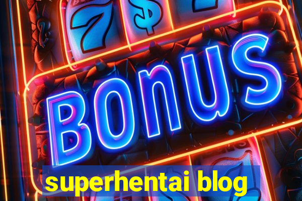 superhentai blog