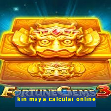 kin maya calcular online