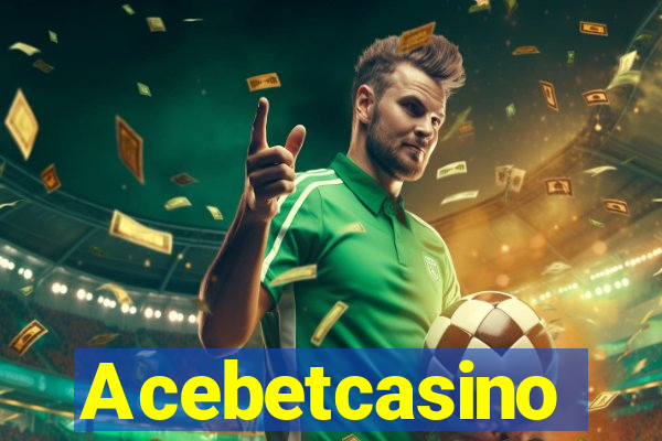 Acebetcasino