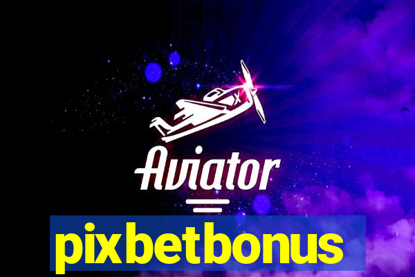 pixbetbonus