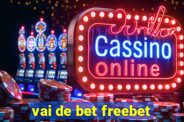 vai de bet freebet