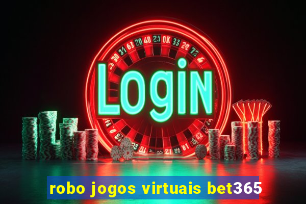 robo jogos virtuais bet365