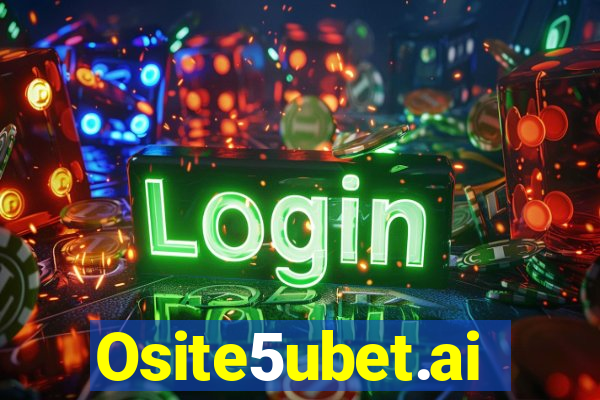 Osite5ubet.ai