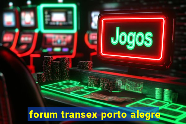 forum transex porto alegre