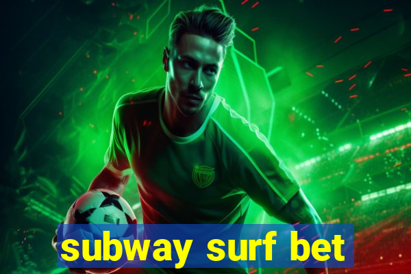 subway surf bet