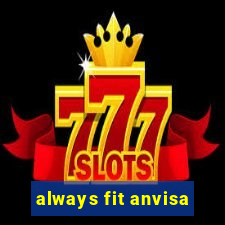 always fit anvisa