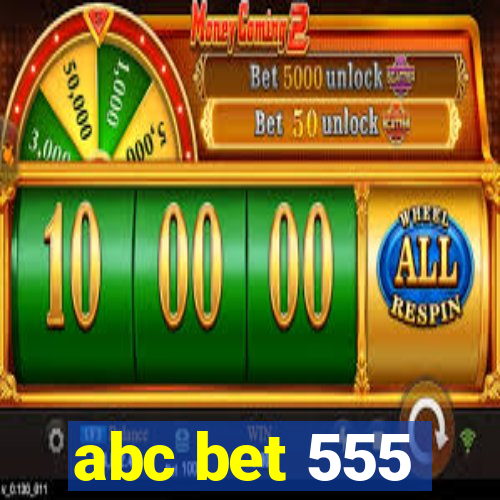 abc bet 555