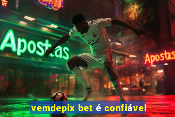 vemdepix bet é confiável