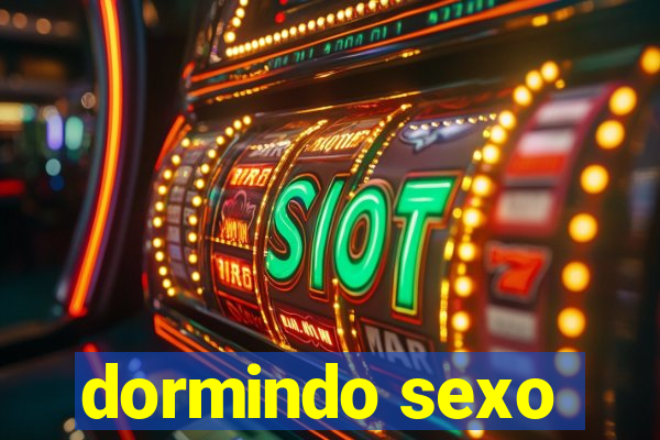 dormindo sexo