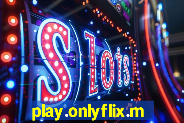 play.onlyflix.me