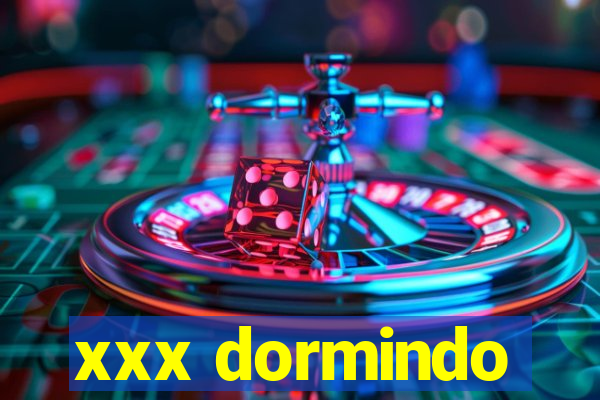 xxx dormindo