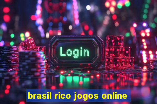 brasil rico jogos online