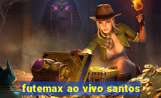 futemax ao vivo santos