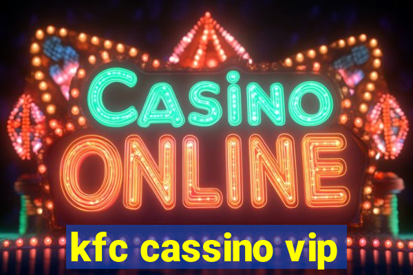 kfc cassino vip