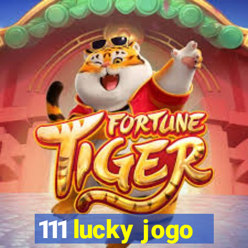 111 lucky jogo