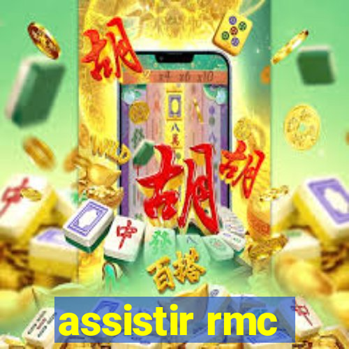 assistir rmc