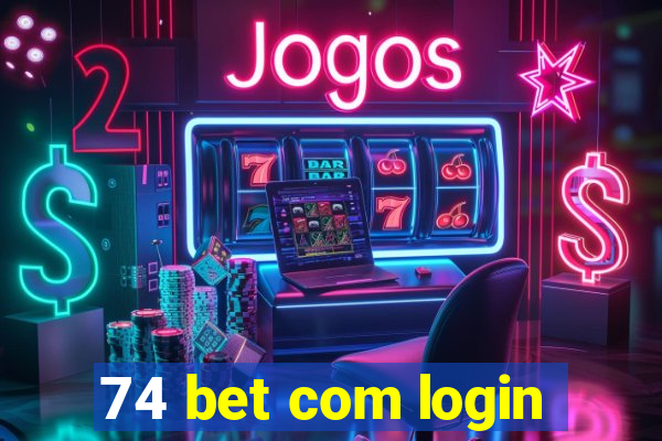 74 bet com login