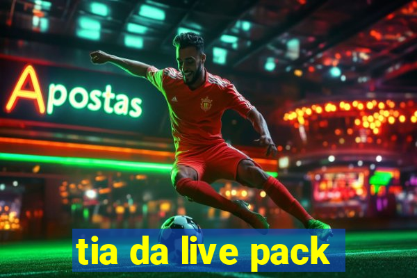 tia da live pack