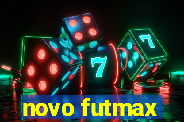 novo futmax