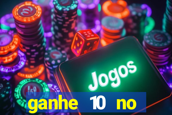 ganhe 10 no cadastro bet