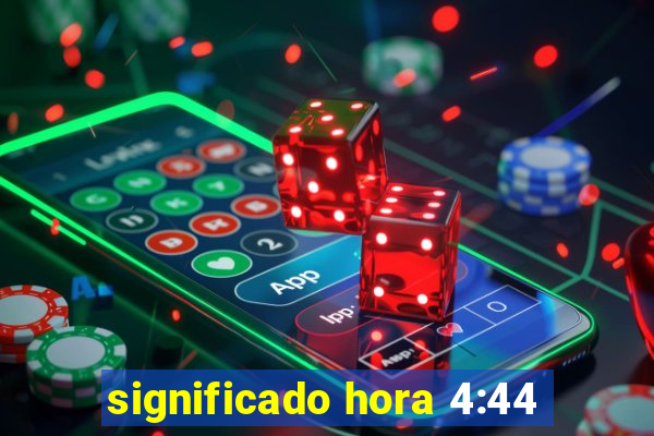 significado hora 4:44