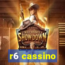 r6 cassino