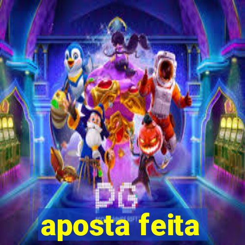 aposta feita