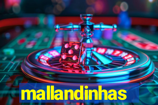 mallandinhas