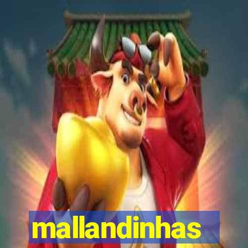 mallandinhas