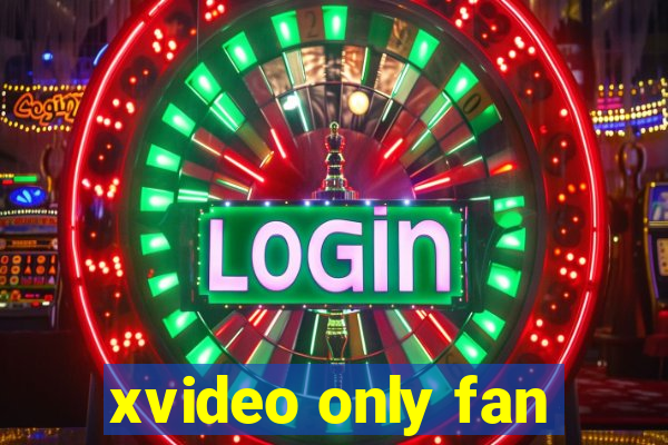 xvideo only fan