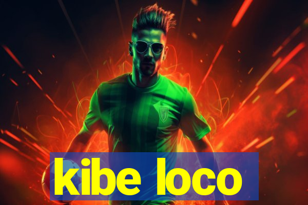 kibe loco