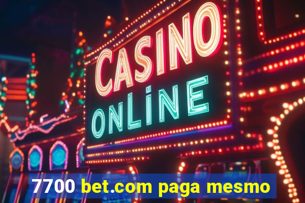 7700 bet.com paga mesmo