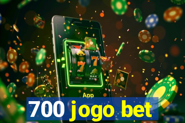 700 jogo bet