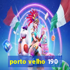 porto velho 190