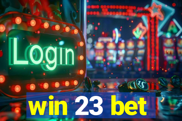 win 23 bet