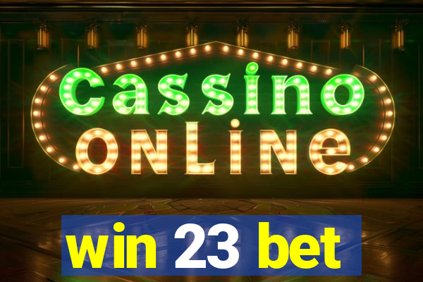 win 23 bet