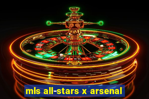 mls all-stars x arsenal