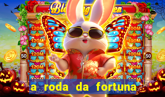 a roda da fortuna tarot conselho