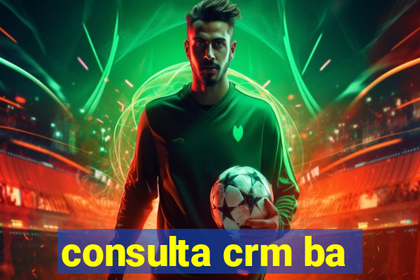 consulta crm ba