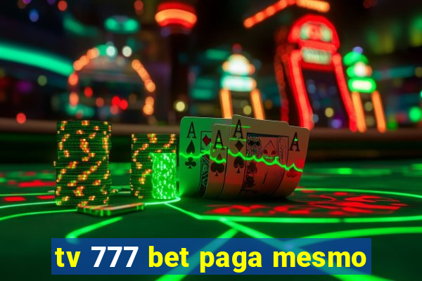 tv 777 bet paga mesmo