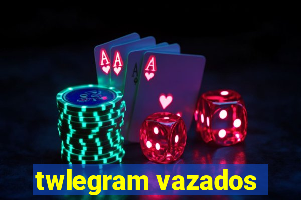 twlegram vazados