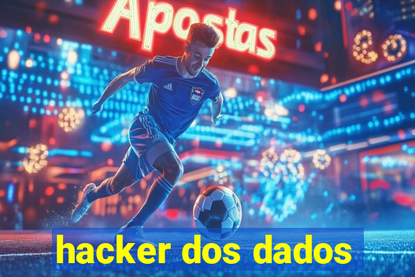 hacker dos dados